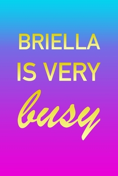 Paperback Briella: I'm Very Busy 2 Year Weekly Planner with Note Pages (24 Months) - Pink Blue Gold Custom Letter B Personalized Cover - Book