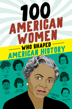 Hardcover 100 American Women Who Shaped American History Book