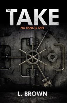 Paperback The Take: No Bank Is Safe Book