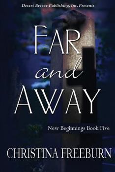 Far and Away: Inspirational Romantic Suspense - Book #5 of the New Beginnings