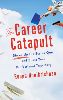Paperback The Career Catapult: Shake-Up the Status Quo and Boost Your Professional Trajectory Book