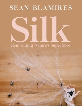 Paperback Silk: Reinventing Nature's Superfibre Book