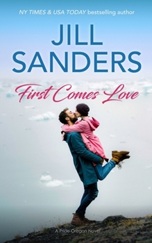 First Comes Love - Book #9 of the Pride, Oregon