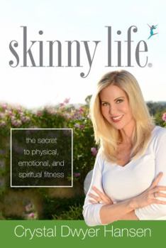 Paperback Skinny Life: The Secret to Physical, Emotional, and Spiritual Fitness Book