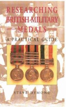 Paperback Researching British Military Medals: A Practical Guide Book