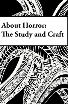 Paperback About Horror: The Study and Craft: A Study in Craft Book