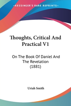 Paperback Thoughts, Critical And Practical V1: On The Book Of Daniel And The Revelation (1881) Book