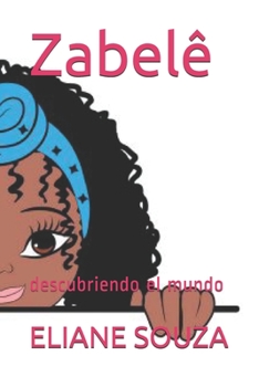 Paperback Zabelê: descubriendo el mundo [Spanish] Book