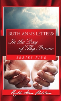Paperback Ruth Ann's Letters: In the Day of Thy Power, Series Five Book