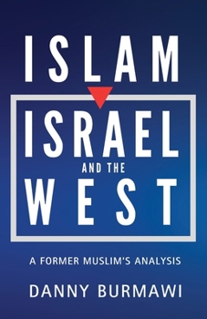 Paperback Islam, Israel, and the West: A Former Muslim's Analysis Book