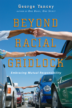 Paperback Beyond Racial Gridlock: Embracing Mutual Responsibility Book