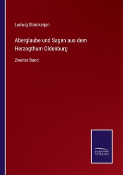 Paperback Aberglaube und Sagen aus dem Herzogthum Oldenburg: Zweiter Band [German] Book