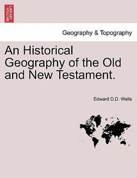 Paperback An Historical Geography of the Old and New Testament. Book