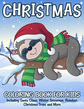 Paperback Christmas Coloring Book for Kids: Cute and Adorable Christmas Coloring and Activity Pages Including Santa Claus, Reindeer, Snowman, Christmas Tree, St Book