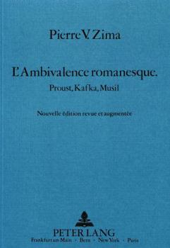 Paperback L'Ambivalence Romanesque: Proust, Kafka, Musil [French] Book