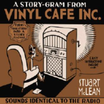 A Story-Gram from Vinyl Cafe Inc - Book #6 of the Vinyl Cafe Audio Stories