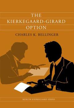 The Kierkegaard-Girard Option - Book  of the Mercer Kierkegaard Studies