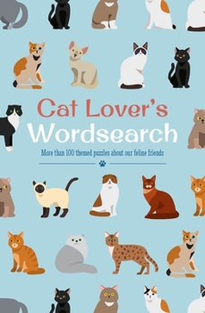 Paperback Cat Lover's Wordsearch: More Than 100 Themed Puzzles about Our Feline Friends Book