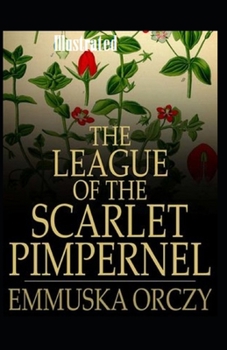 The League of the Scarlet Pimpernel Illustrated