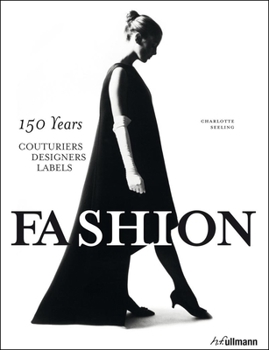 Hardcover Fashion: 150 Years - Couturiers, Designers, Labels Book