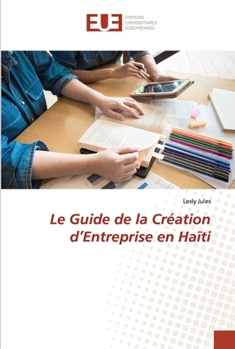 Paperback Le Guide de la Création d'Entreprise en Haïti [French] Book