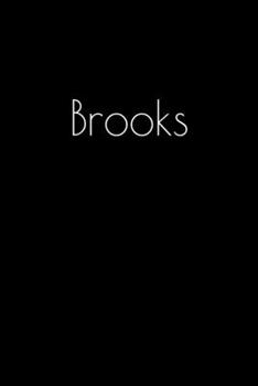 Paperback Brooks: Notebook / Journal / Diary - 6 x 9 inches (15,24 x 22,86 cm), 150 pages. Personalized for Brooks. Book