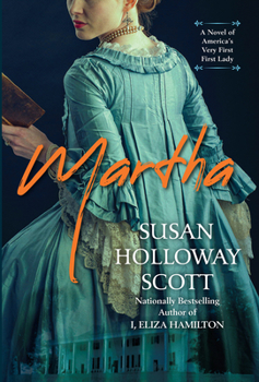 Paperback Martha: A Novel Inspired by the Life of Martha Washington, America's First Lady Book
