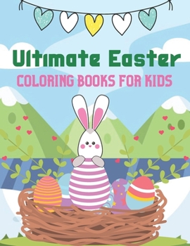 Paperback Ultimate Easter Coloring Books For Kids: A Coloring Book with Simple, Fun, Easy To Draw kids activity Book