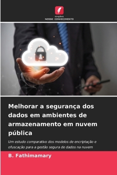 Melhorar a segurança dos dados em ambientes de armazenamento em nuvem pública (Portuguese Edition)