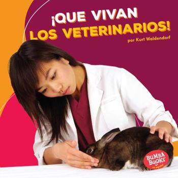 ¡Que Vivan Los Veterinarios! - Book  of the ¡Que Vivan los Ayudantes Comunitarios!