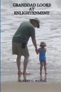 Paperback Granddad Looks At Enlightenment Book