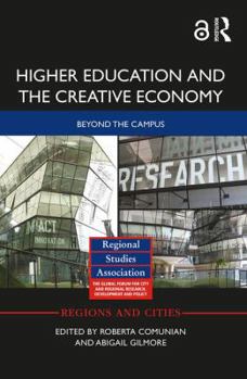 Hardcover Higher Education and the Creative Economy: Beyond the campus Book