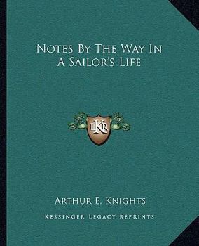 Notes by the Way in a Sailor's Life