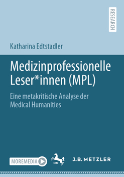 Paperback Medizinprofessionelle Leser*innen (Mpl): Eine Metakritische Analyse Der Medical Humanities [German] Book