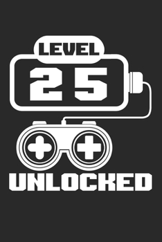 Paperback Level 25 unlocked: diary, notebook, book 100 lined pages in softcover for everything you want to write down and not forget Book