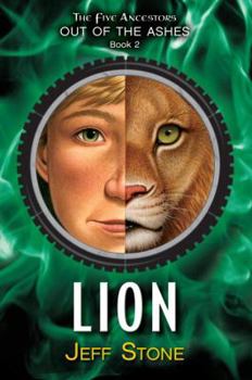 Lion - Book #2 of the Five Ancestors: Out of the Ashes