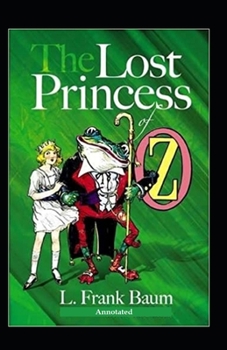 Paperback The Lost Princess of Oz (Annotated) Book