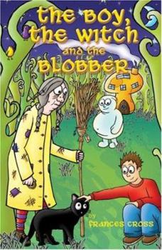 Paperback The Boy, the Witch and the Blobber Book