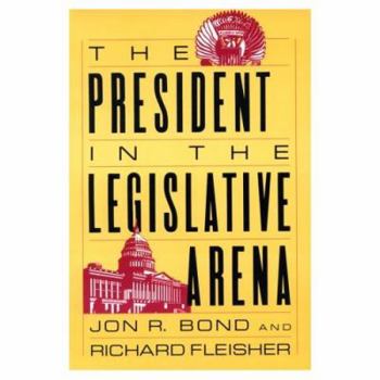 Paperback The President in the Legislative Arena Book
