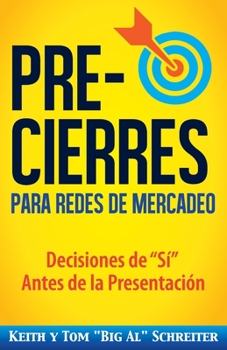 Paperback Pre-Cierres para Redes de Mercadeo: Decisiones de í Antes de la presentación [Spanish] Book