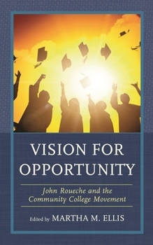 Hardcover Vision for Opportunity: John Roueche and the Community College Movement Book