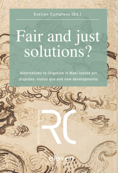Paperback Fair and Just Solutions?: Alternatives to Litigation in Nazi-Looted Art Disputes: Status Quo and New Developments Book