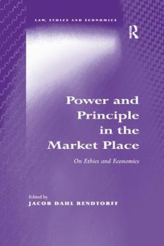 Paperback Power and Principle in the Market Place: On Ethics and Economics Book