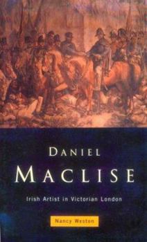 Hardcover Daniel Maclise: An Irish Artist in Victorian London Book