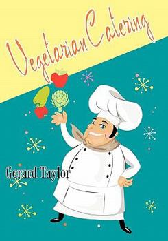 Paperback Vegetarian Catering: delicious meat-free meals for the professional and amateur cook, catering for groups Book