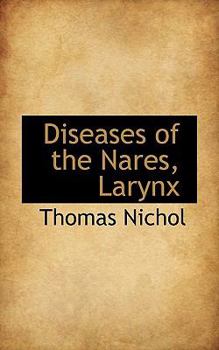 Paperback Diseases of the Nares, Larynx Book