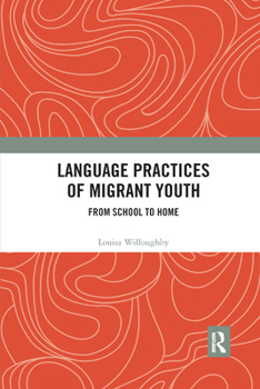 Paperback Language Practices of Migrant Youth: From School to Home Book