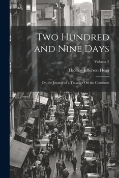 Paperback Two Hundred and Nine Days: Or, the Journal of a Traveller On the Continent; Volume 2 Book