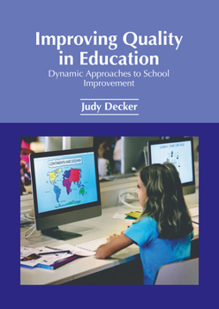 Hardcover Improving Quality in Education: Dynamic Approaches to School Improvement Book
