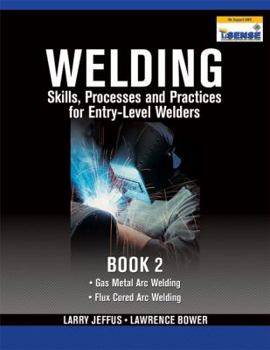 Paperback Welding Skills, Processes and Practices for Entry-Level Welders, Book 2 Book
